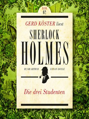 cover image of Die Drei Studenten--Gerd Köster liest Sherlock Holmes--Kurzgeschichten, Band 2